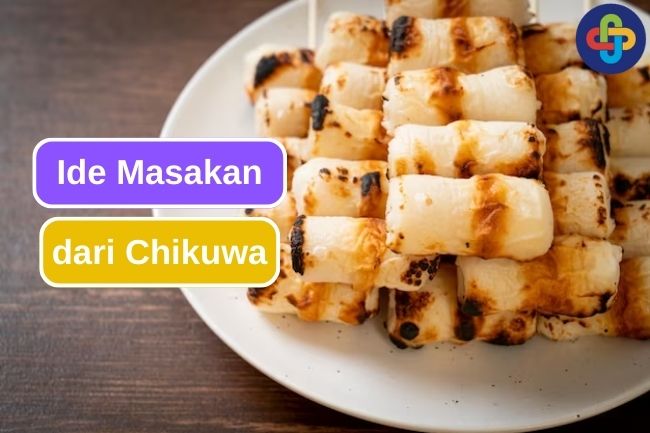 Keserbagunaan Chikuwa dalam Hidangan yang Menggugah Selera
